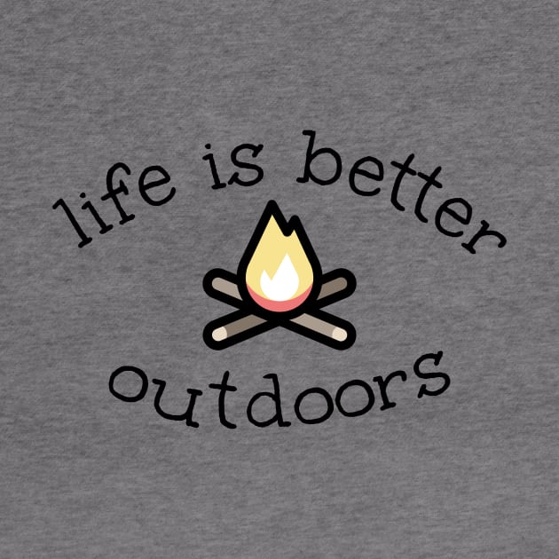 life is better outdoors by timlewis